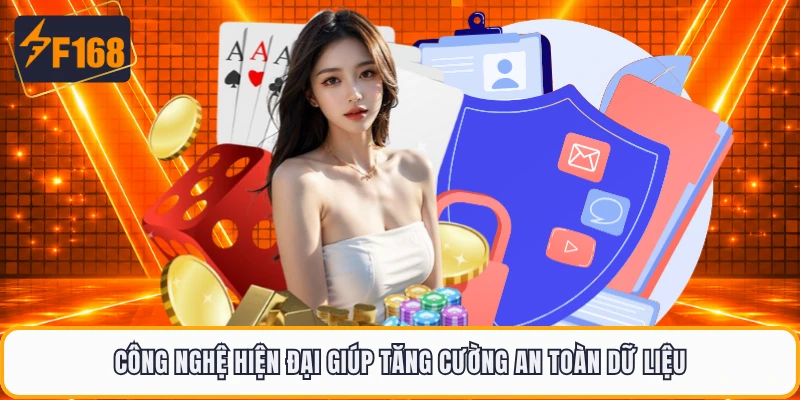 Công nghệ hiện đại giúp tăng cường an toàn dữ liệu