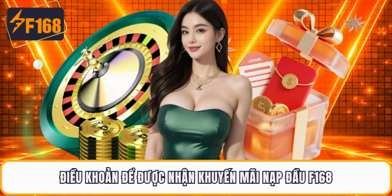 Điều khoản để được nhận khuyến mãi nạp đầu F168