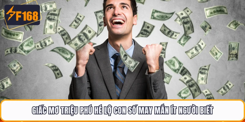 Giấc Mơ Triệu Phú - Hé Lộ Con Số May Mắn Ít Người Biết