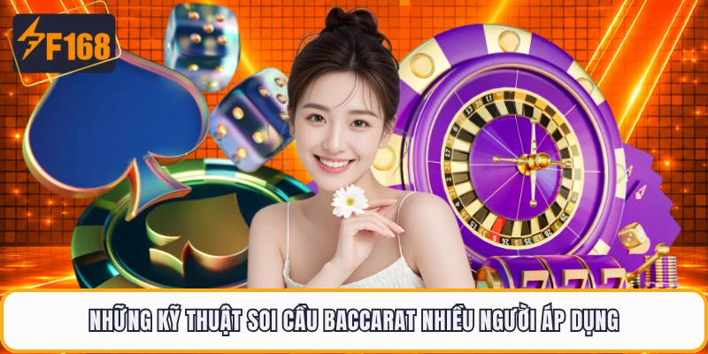 Những kỹ thuật soi cầu Baccarat nhiều người áp dụng